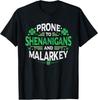 Prone To Shenanigans and Malarkey St. Patrick's Day T‑Shirt