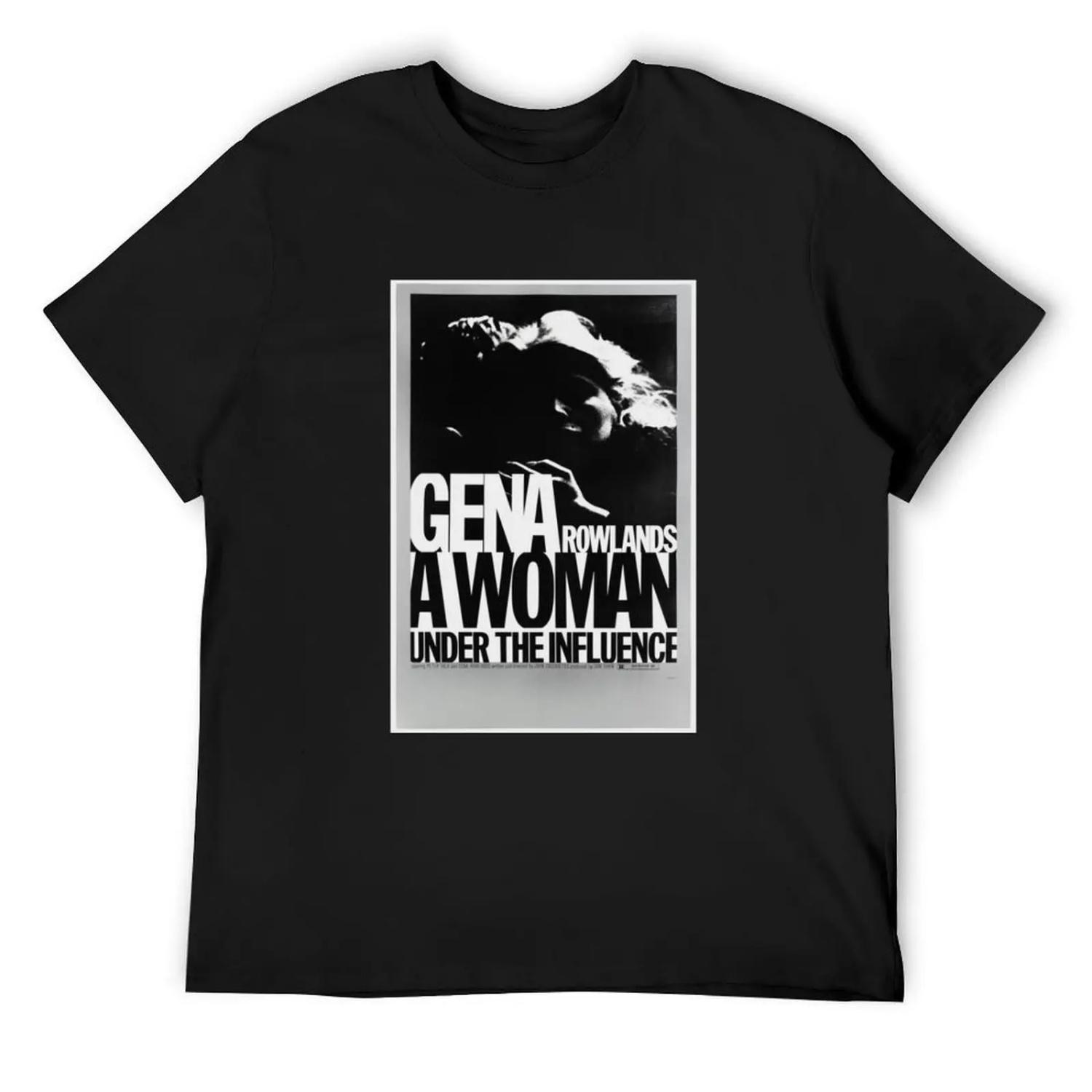 Gena Rowlands a woman under the influence T-Shirt blanks funny gifts baggy shirts tees clothing for men S