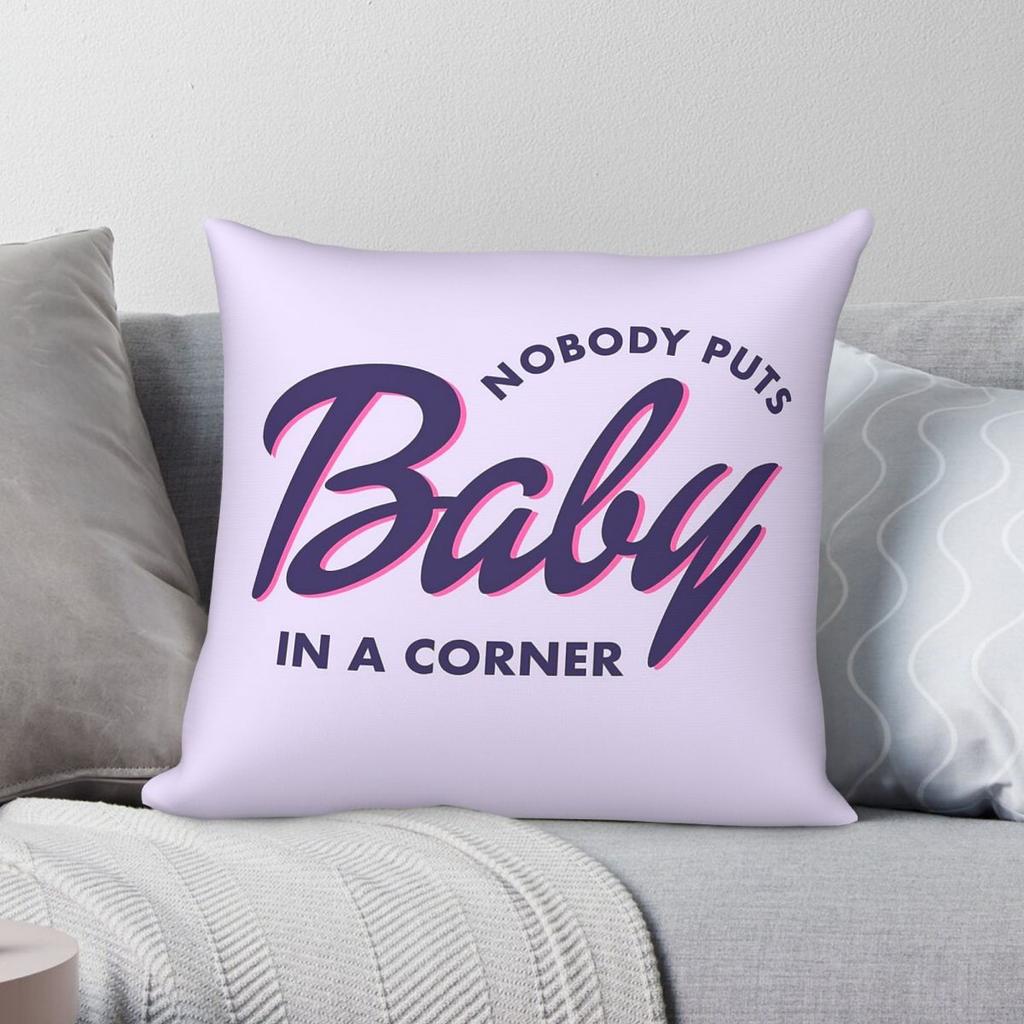 Nobody Puts Baby In A Corner Square Pillowcase Polyester Linen Velvet Printed Zip Decor Room Cushion Cover 45x45