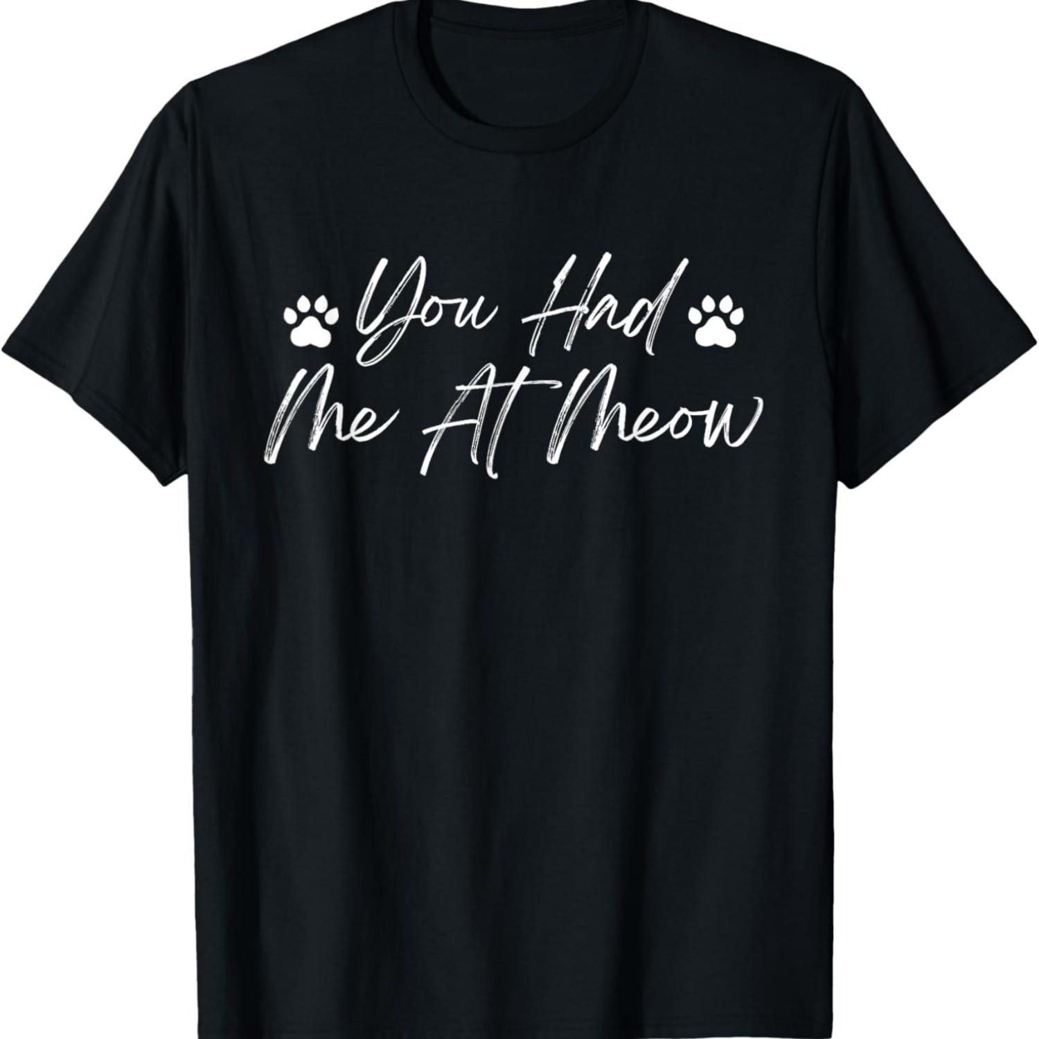 Funny Cat Meows You Had Me At Meow Meaning Funny Cat Memes T-Shirt(1) S чёрный