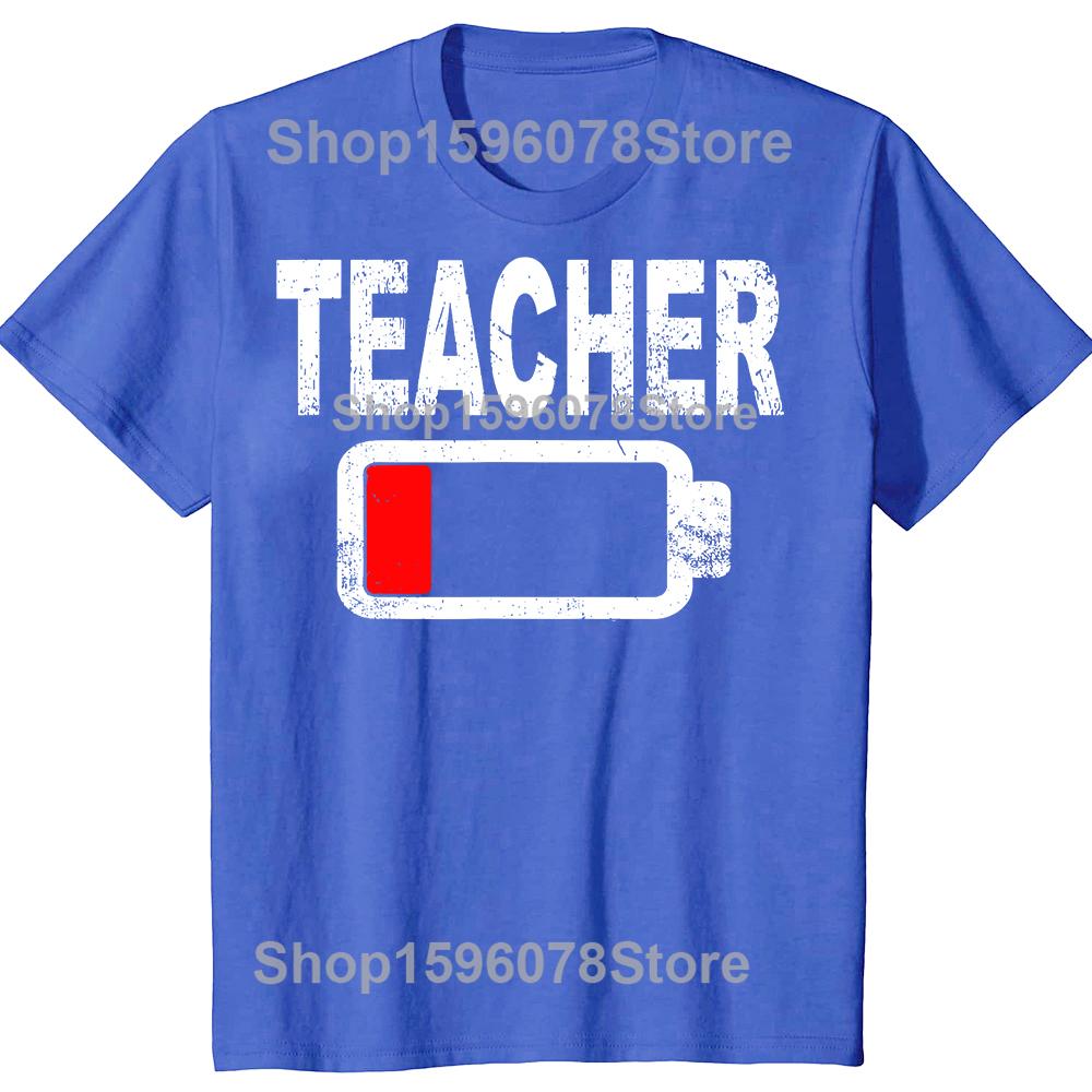 Funny Low Battery Teacher Graphic Tshirts Men Womens Fashion Casual Tshirt 100 Cotton Loose Oversized T Shirt Summer