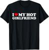 I Love My Hot Girlfriend Shirt I Heart My Hot Girlfriend GF T-Shirt
