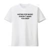 Hating Pop Music Doesnt Make You Deep White T Shirt Vintage Washed Homme Comfortable Stretched Soft Breathable