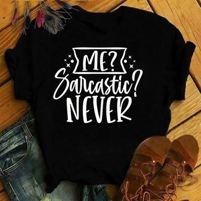 Me Sarcastic Never Printing T Shirt Unisex Casual Tops Harajuku Short Sleeve