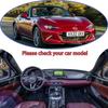 For Mazda MX-5 Roadster Miata ND 2016~ 2017 2018  Dashboard Cover Pad Dustproof Non-slip Sunshade Carpet Car Accessories