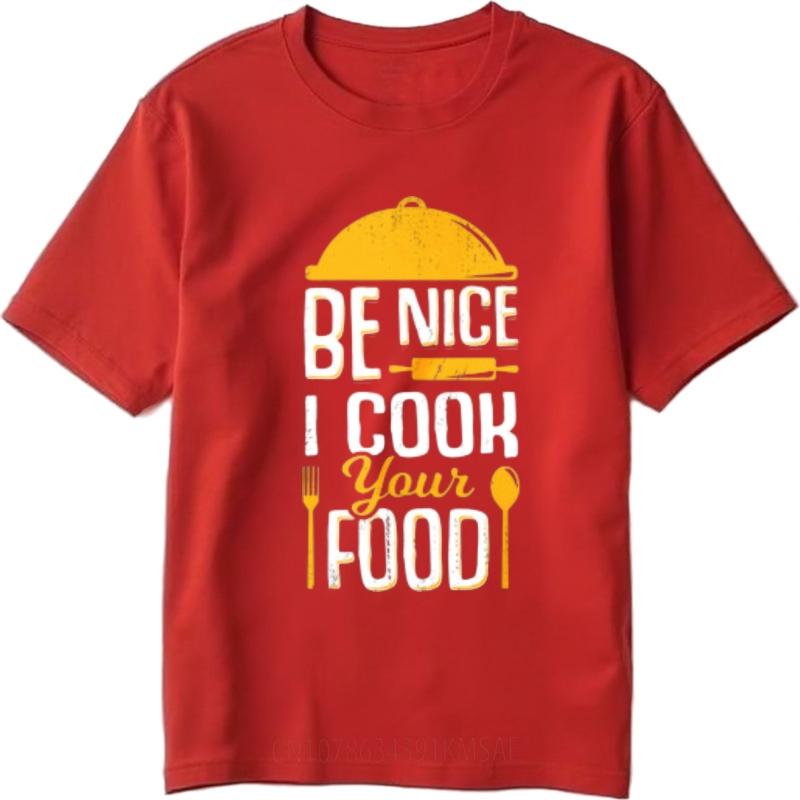 

Basic Tee Plus Size Tshirt Soft Man Round Neck tshirt unisex Be Nice I Cook Your Food Comfort Man Top tees Quick Dry Shirt S