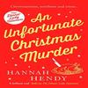 An Unfortunate Christmas Murder by Hannah Hendy Paperback Book 9781800326514