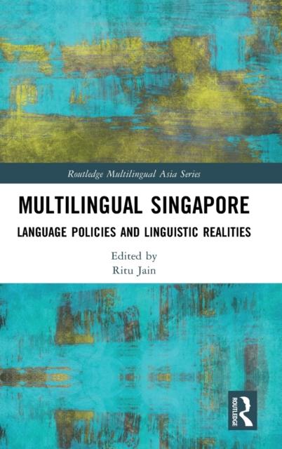 The Multilingual Singapore : Language Policies and Linguistic Realities Book