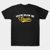 Men Black Print T-shirt You'Re Killin' Me Smalls No-Cut Transfer Paper Print Cotton Tshirt