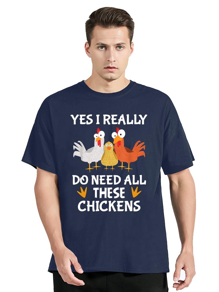 Funny Farmer Farming Yes I Really Do Need All These Chickens TShirt Mens Clothing Oversized Tshirt Casual Fitness T Shirt Tops S