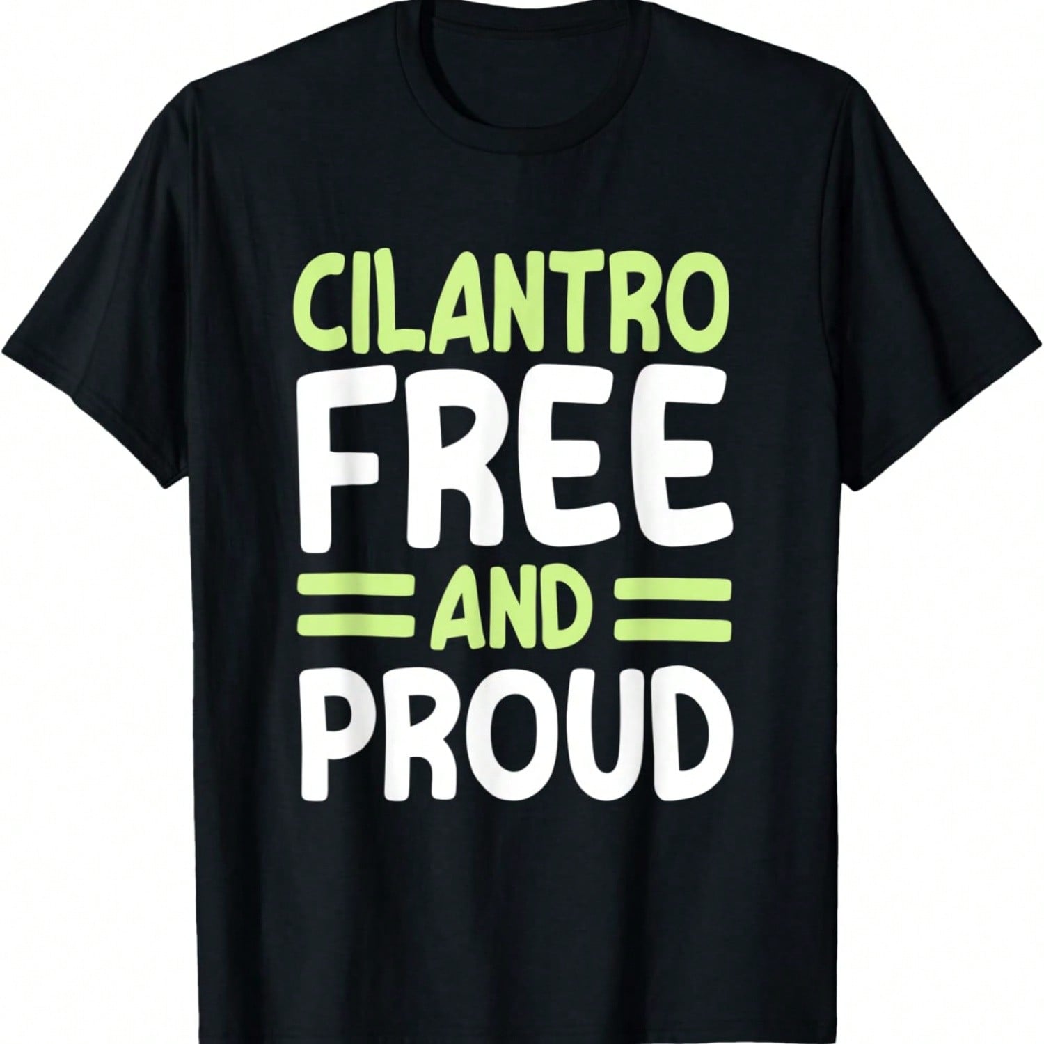 Cilantro Free And Proud Quote Funny Anti Cilantro T-Shirt S разноцветный