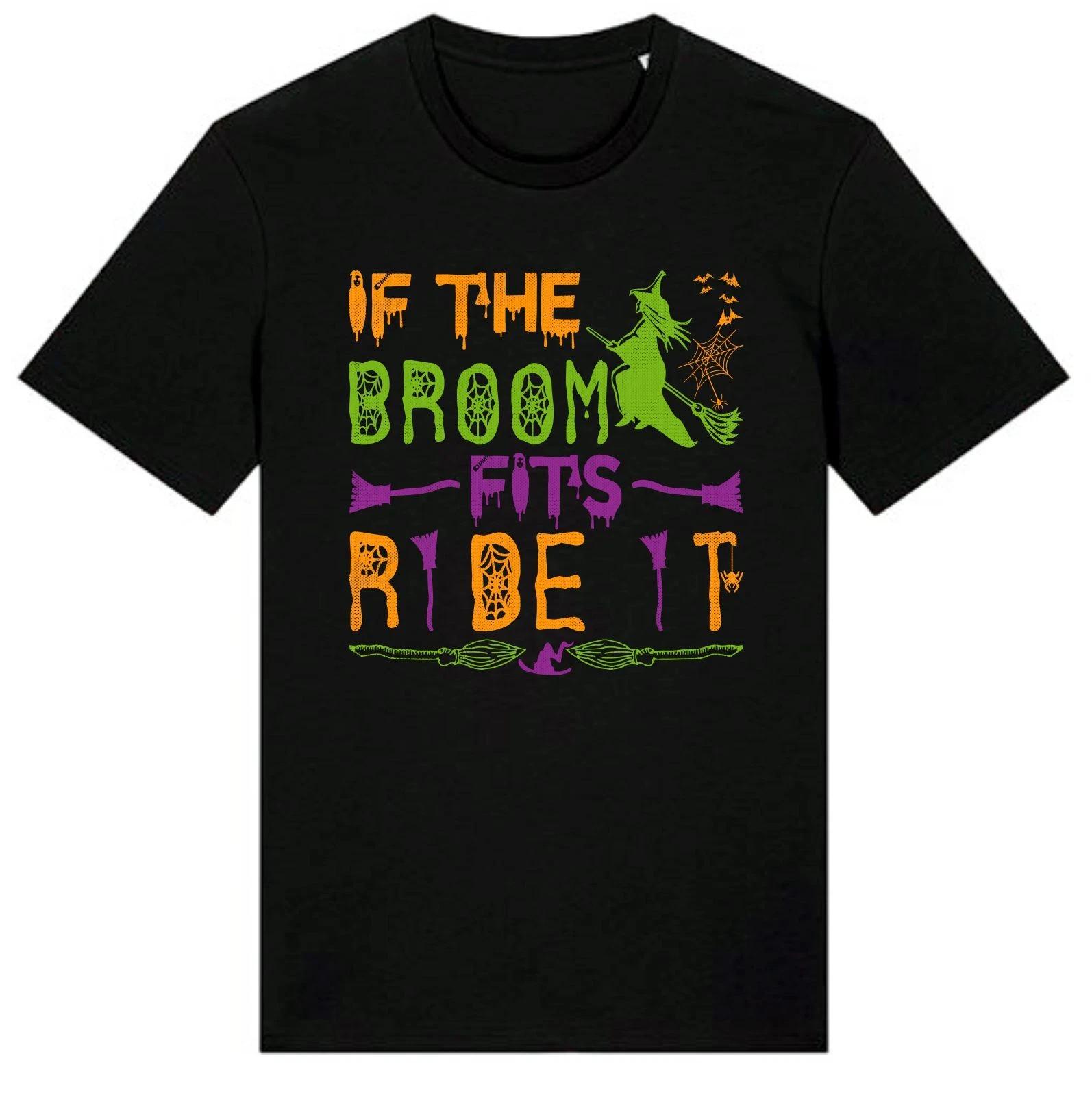 If The broom Fits Ride It Halloween T Shirt,Halloween Party,Spooky,Creepy Gift S