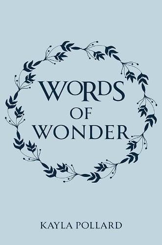 Words of Wonder by Kayla Pollard Paperback Book 9781035867806