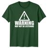 Warning Not Listening Unisexs Tshirt Funny Birthday Christmas Gift For Him Husband