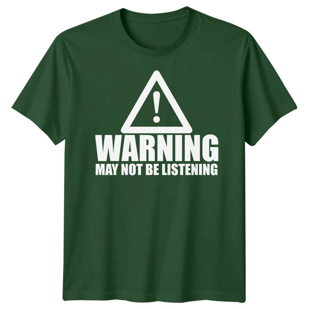 Warning Not Listening Unisexs Tshirt Funny Birthday Christmas Gift For Him Husband