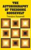 كتاب The Autobiography Of Theodore Roosevelt by Theodore Roosevelt - Hardback