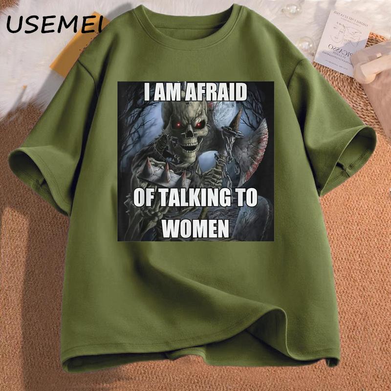 I Am Afraid of Talking To Women Tshirts Unisexs Cotton Short Sleeve Tees Funny Hard Skeleton Meme Graphic T Shirts Unisex Clothing