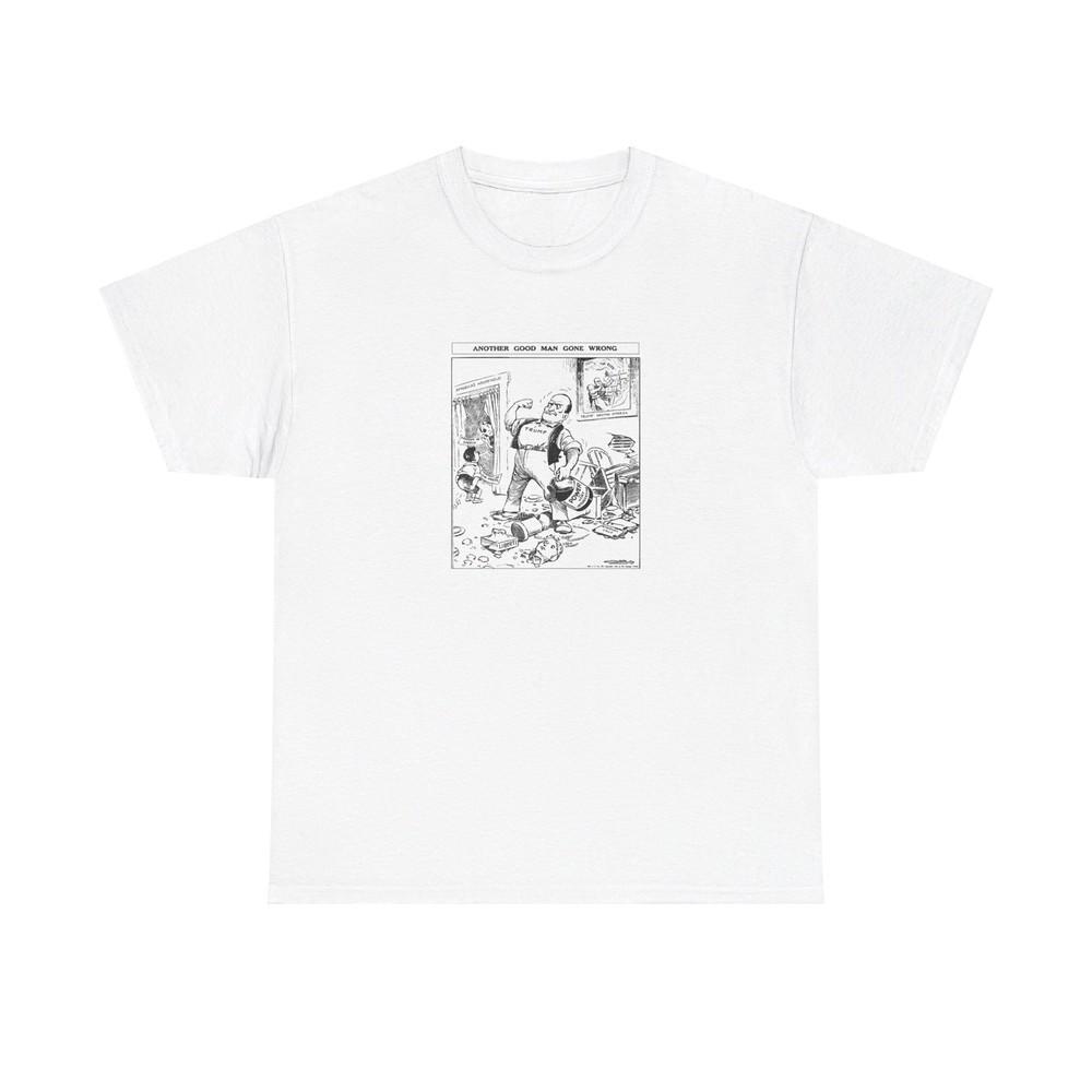 

MAGA, and Trump Political Cartoon, Another Good Man Gone Wrong T-Shirt M