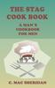 The The Stag Cook Book : Written for Men by Men Book