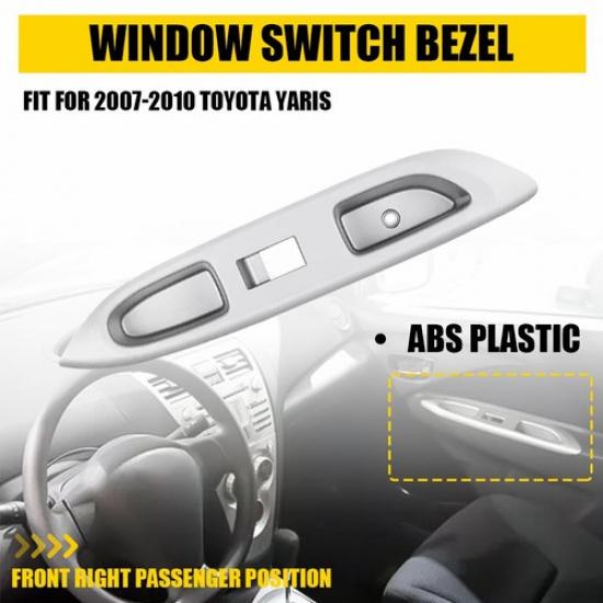 For 2007-2010 Toyota Yaris Power Window Switch Panel Bezel Front Passenger EAX V