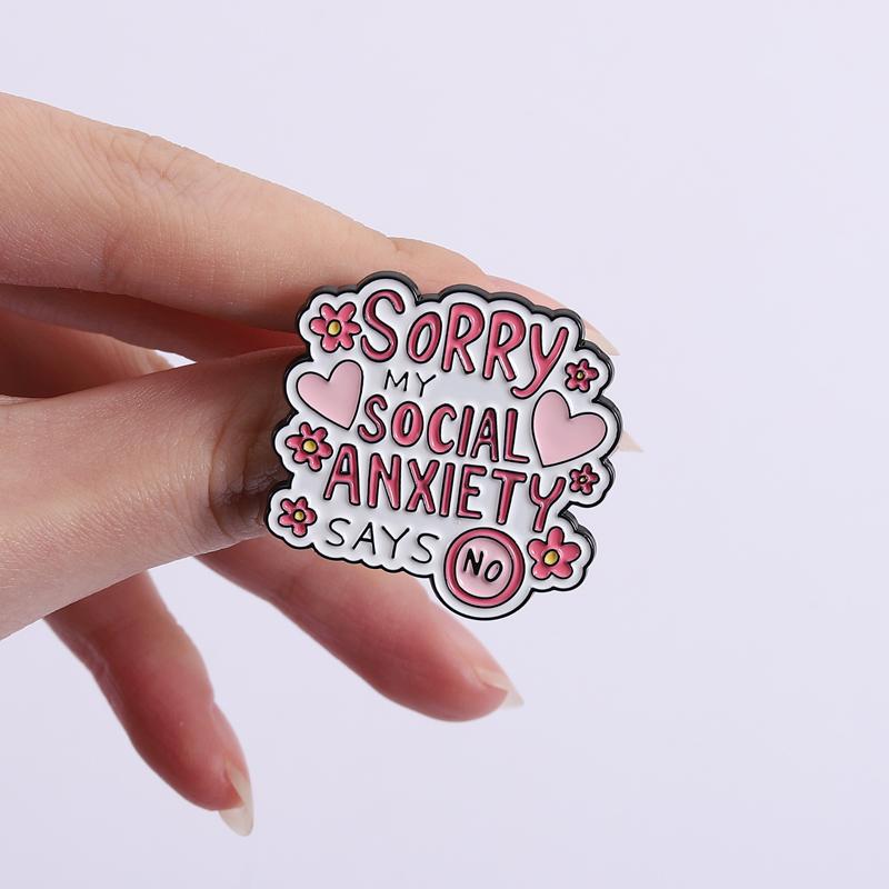 Social Introvert Quote Enamel Pins Sorry My Social Anxiety Says No Social Satheving Survivor Brooches Lapel Badge Jewelry Gifts