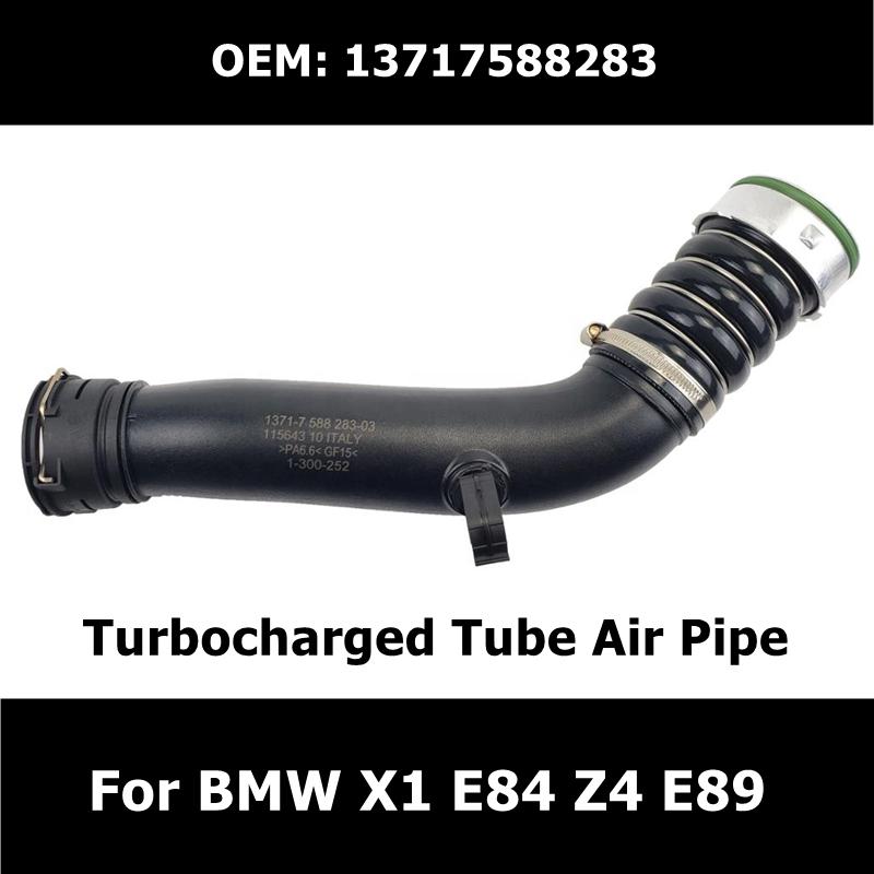 13717588283 Car Accessories Intake Hose Inlet Air Guide Turbocharged Tube Air Pipe For BMW X1 E84 Z4 E89