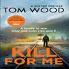 Kill For Me by Tom Wood Paperback Book 9780751565720