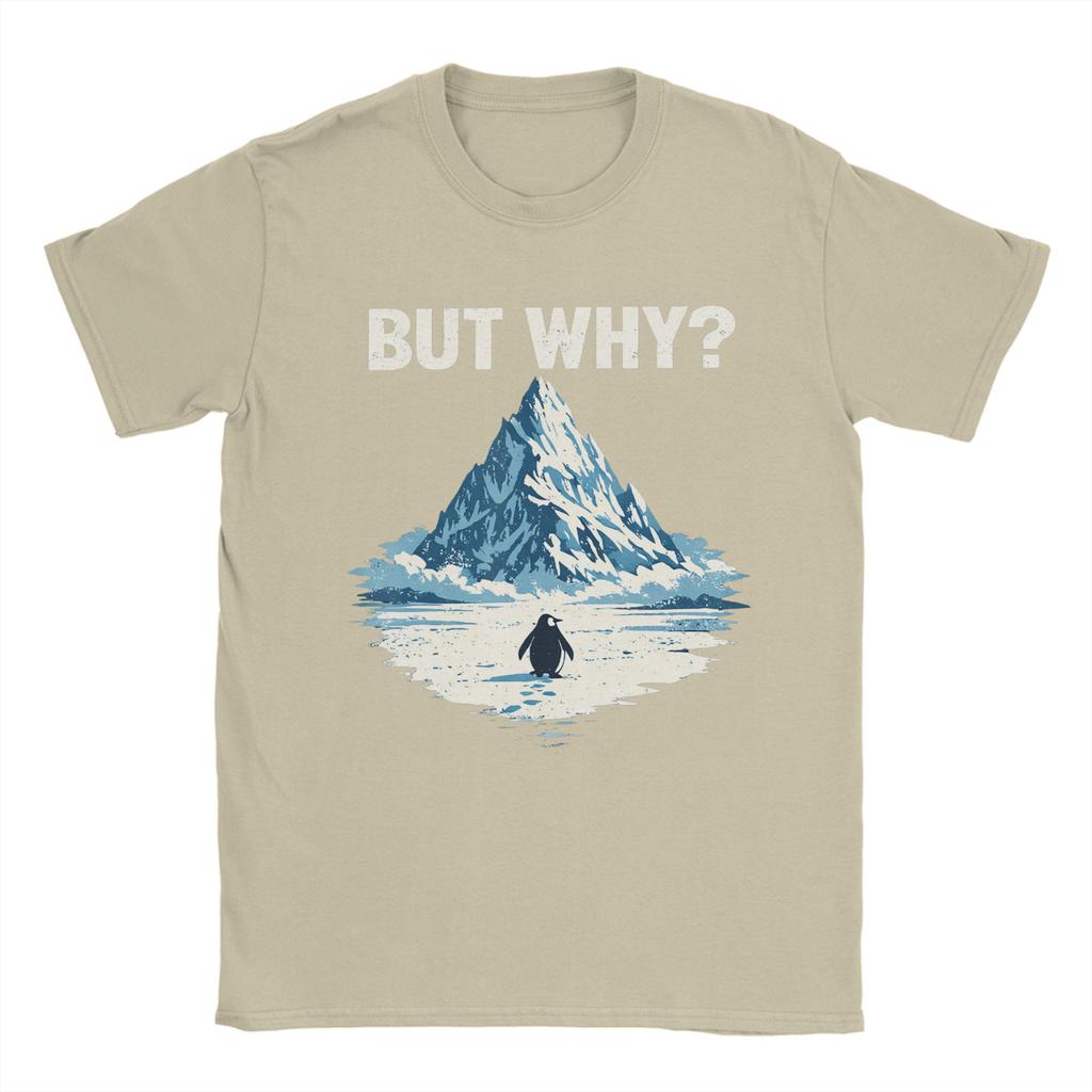 But Why Penguin  Funny Penguin Walking to The Mountains TShirt Men  Cotton Tees O Neck Short Sleeve T Shirt Plus Size Tops