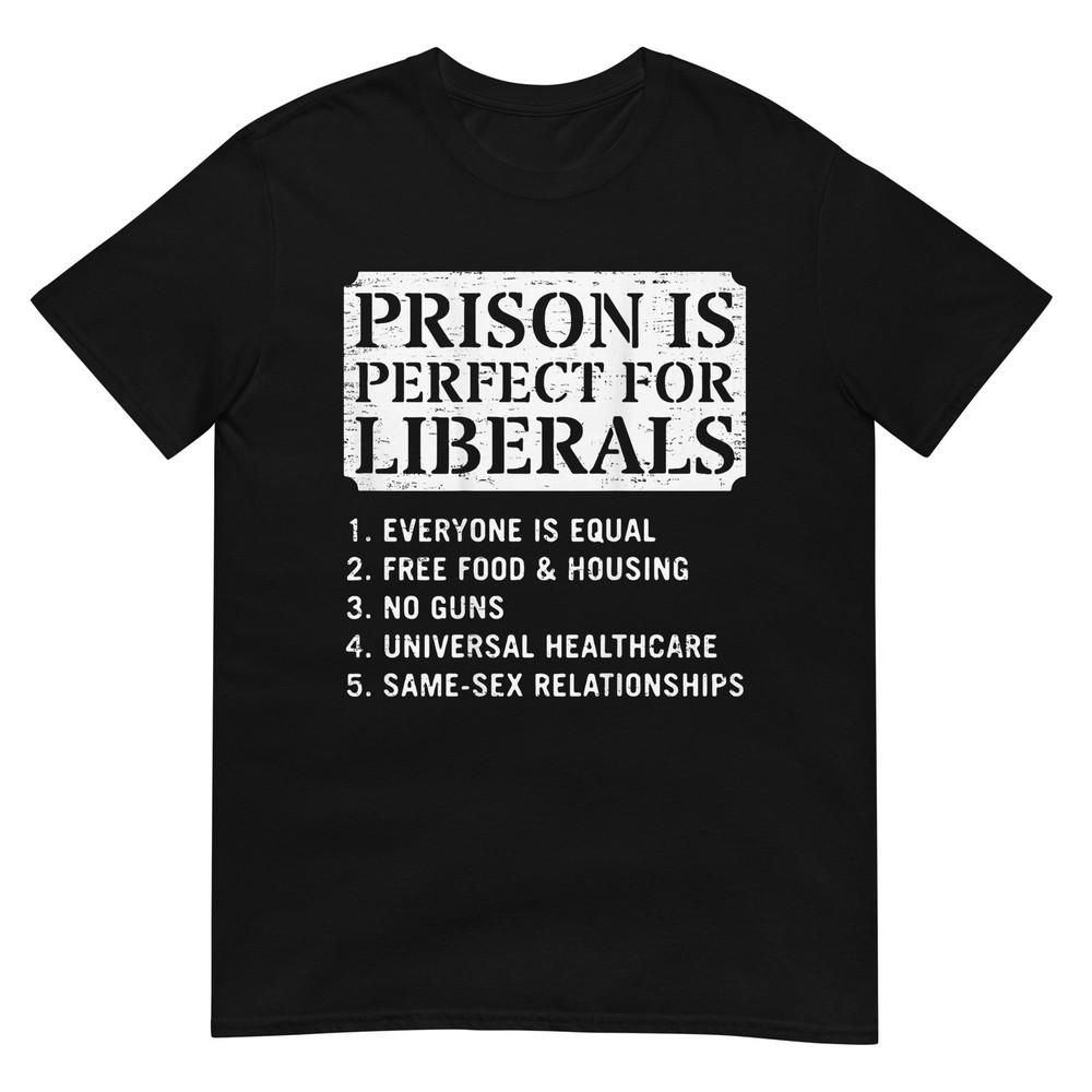 (Sul retro) La Prigione È Perfetta Per I Liberali T-shirt con Citazione Anti Liberale