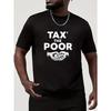 TAX THE POOR Print Tee Shirt, Tees For Men, Casual Short Sleeve T-shirt For Summer