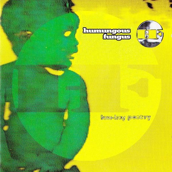 

CD HUMUNGOUS FUNGUS - Low-Key Poetry N02522 Noise Internati 1994 Germany Rock Used