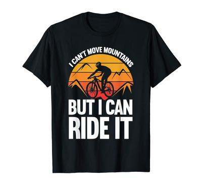 Funny Mountain Bike Rider MTB Bicycle Enthusiast Ride It Cyclist T-Shirt
