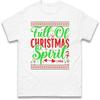 Full Of Christmas Spirit T Shirt December Holiday Wear Xmas Party