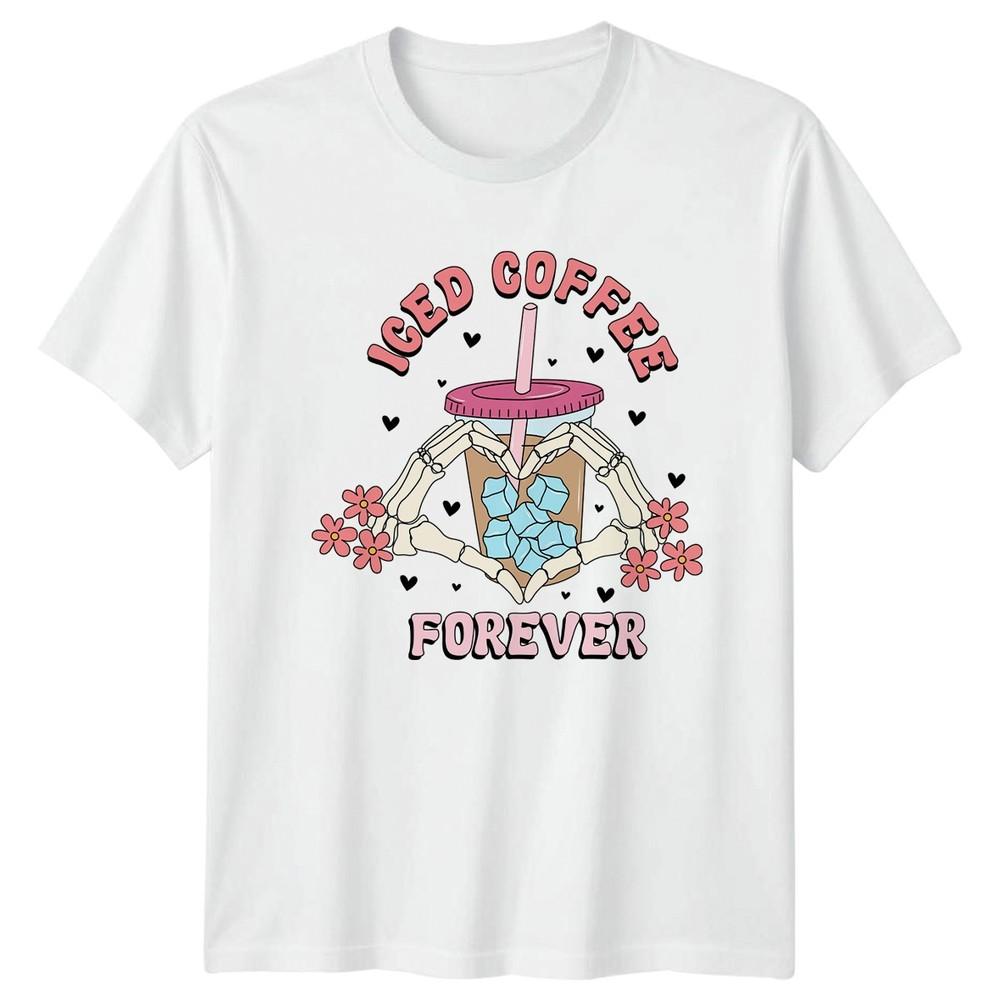 Iced Coffee Forever Unisexs TShirt Iced Coffee Beverage Birthday Gift For Her S