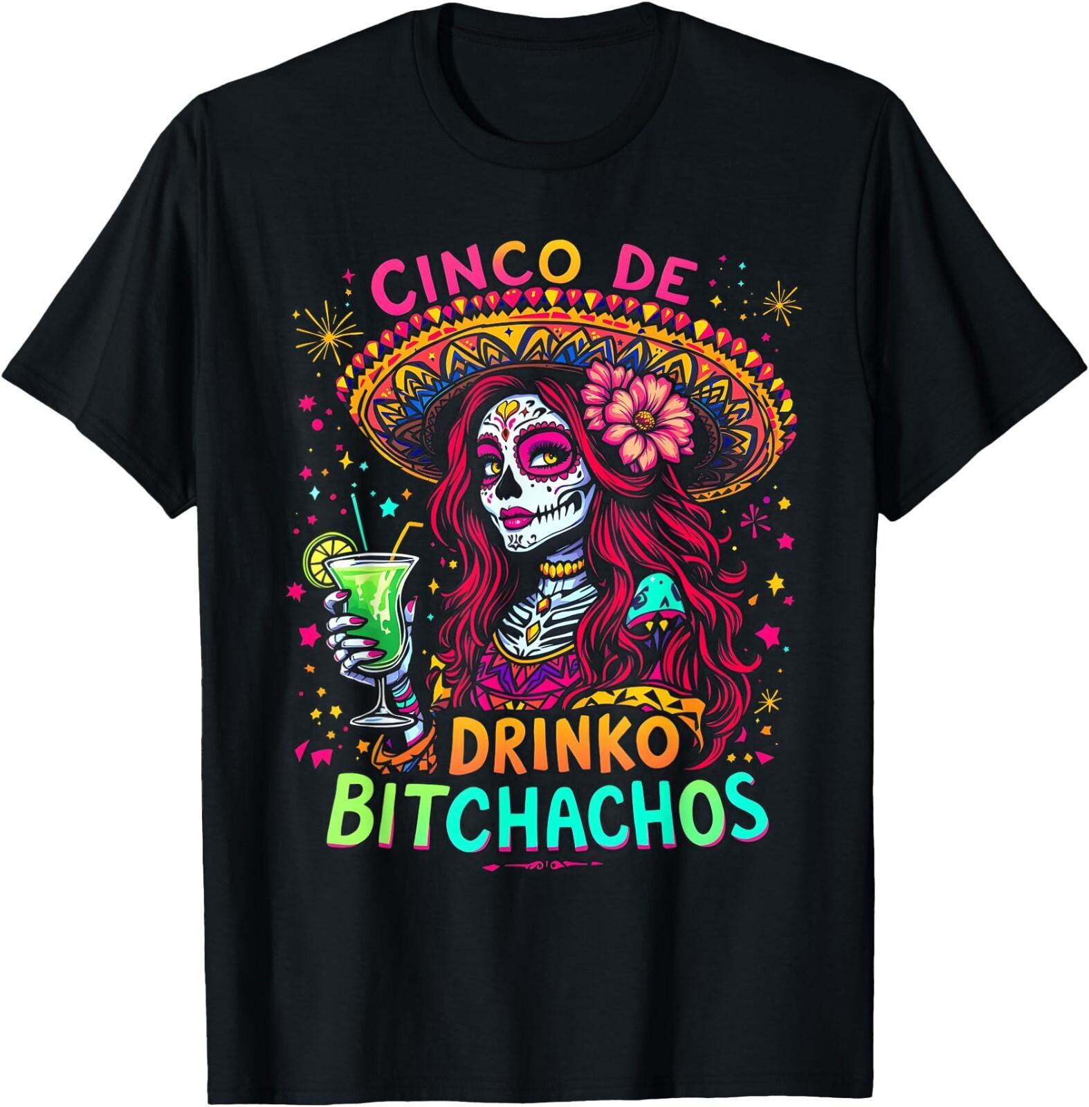 Cinco De Mayo Funny Mexican Party Cinco De Drinko Bitchachos T-Shirt, Unisex Tee S