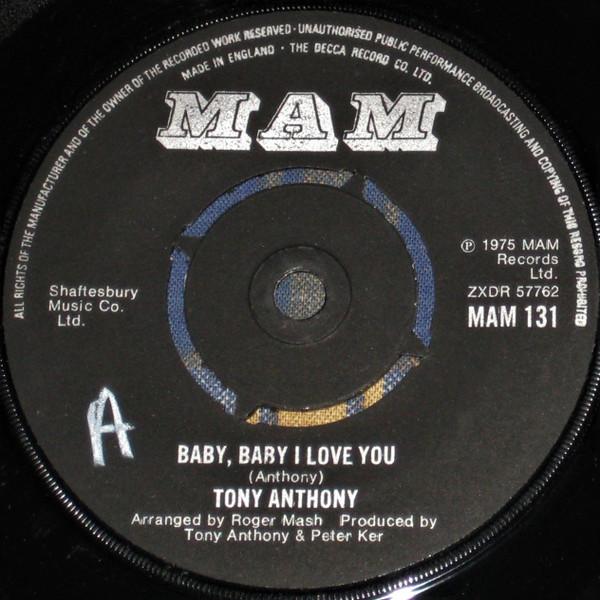 

7inch Record TONY ANTHONY (6) - Baby, Baby I Love You MAM131 MAM 1975 UK Pop Used