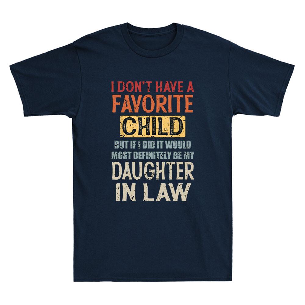I Don t Have A Favorite Child But If I Did It Would Most Vintage Men s T-Shirt XL