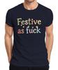 Festive As Fuck Christmas Funny Cheeky String Lights Xmas Party Unisexs Tshirt