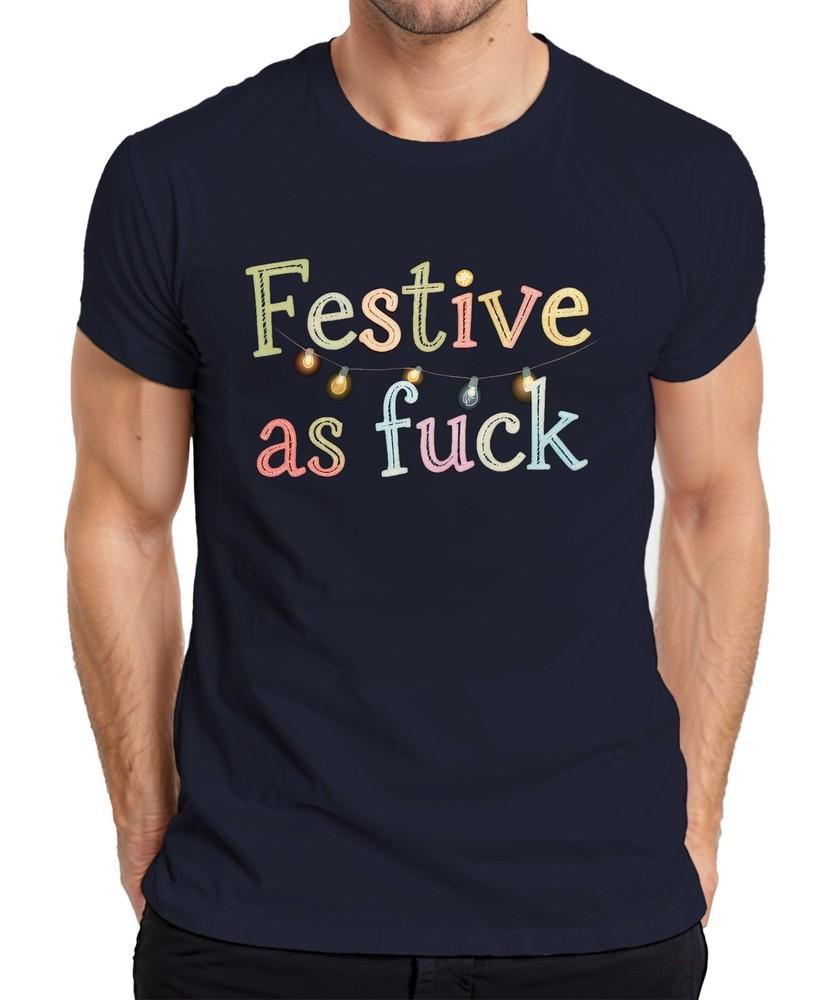 Festive As Fuck Christmas Funny Cheeky String Lights Xmas Party Unisexs Tshirt S
