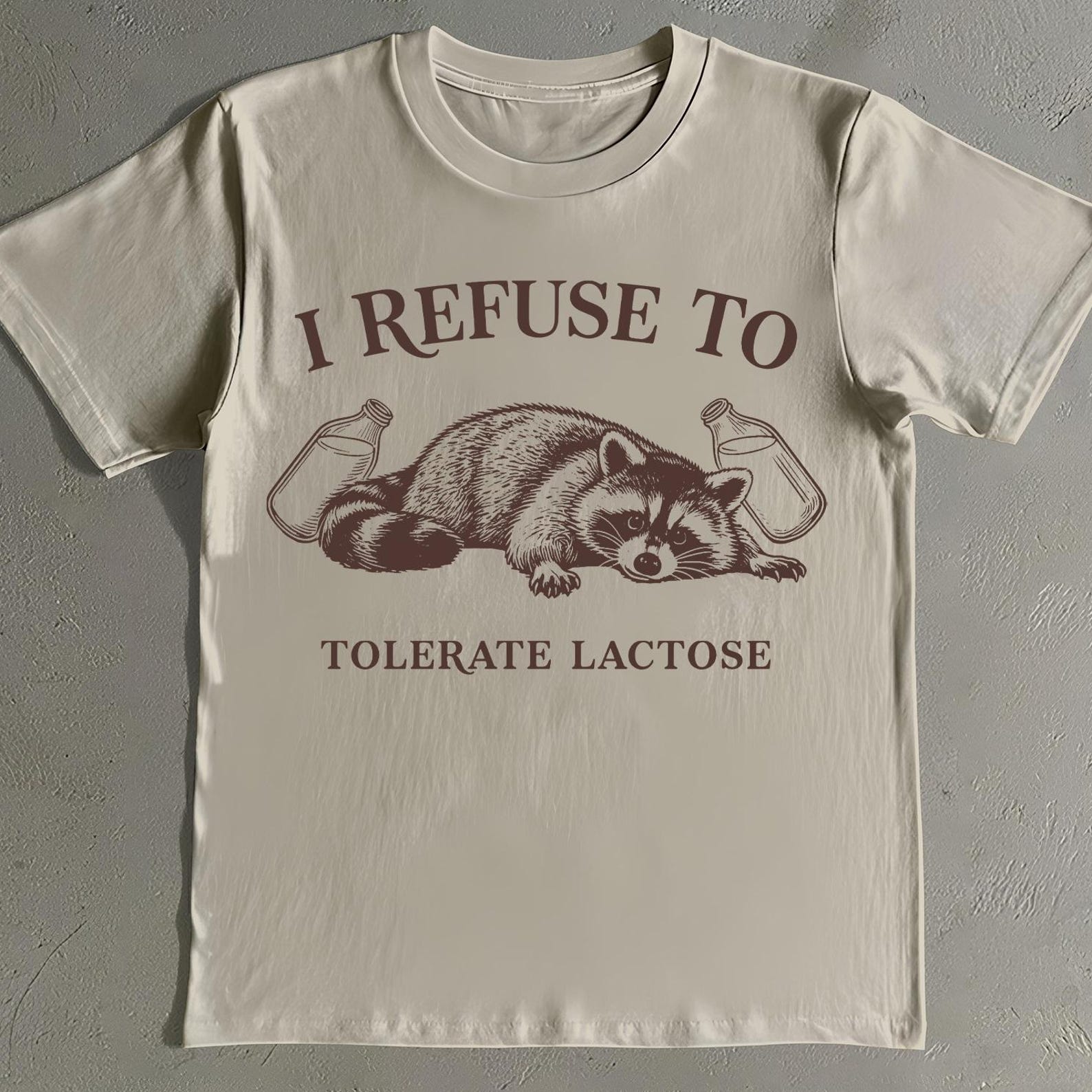 I Refuse To Tolerate Lactose Shirt - Funny Raccoon Meme Tee - Lactose Intolerant Gift L