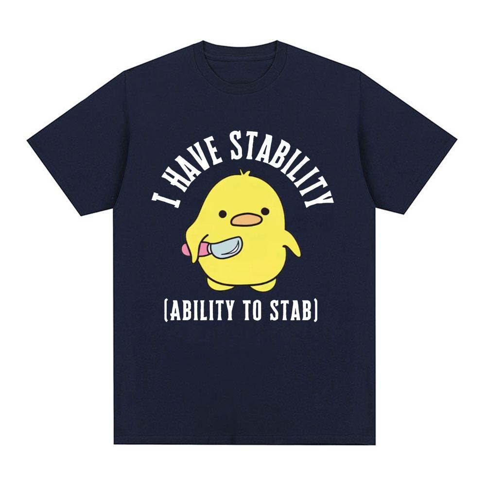 I Have Stability Ability To Stab T-Shirt Men Women Fashion Duck Meme Graphic T-shirts Cotton Casual Tee Shirt Unisex Streetwear