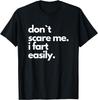 Non Spaventarmi, Scorreggio Facilmente T-Shirt Divertente