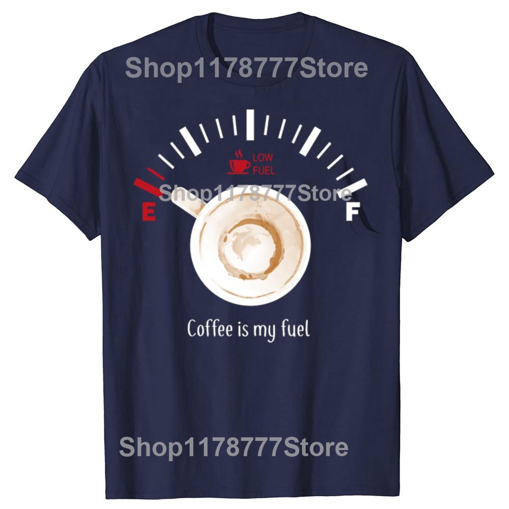 Funny Coffee Is My Fuel Classic T Shirt Cotton Streetwear Short Sleeve Birthday Gifts Mens Clothing Fashion Casual Loose T Shirt