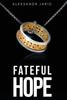 Fateful Hope by Aleksandr Jarid Hardback Book 9781739763343