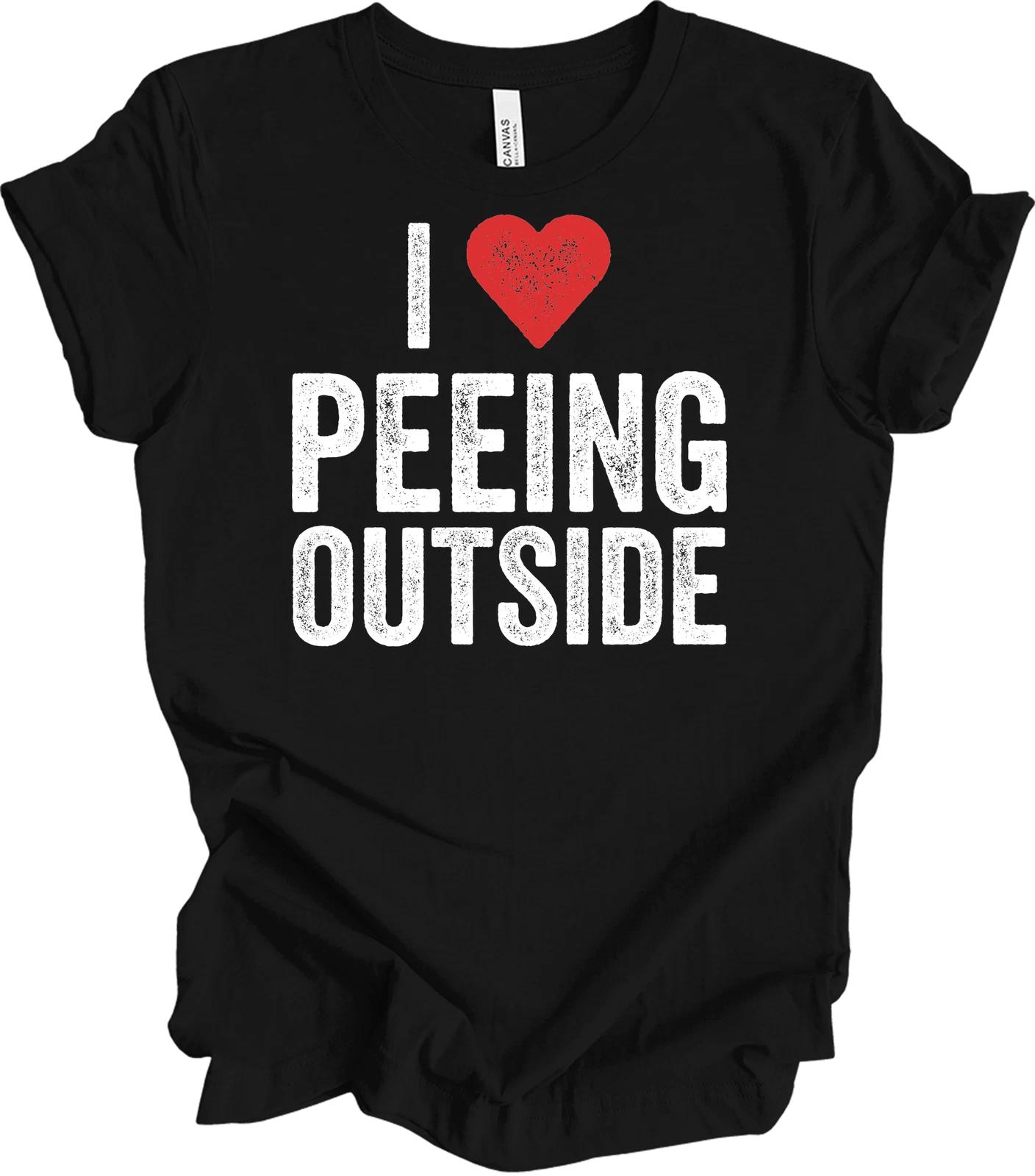 

I Love Peing Outside Funny Outdoor Enthusiast T shirt 3XL