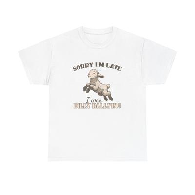Sorry, dass ich zu spät bin, ich habe getrödelt Lustige Grafik T-Shirt Unisex Schwere Baumwolle