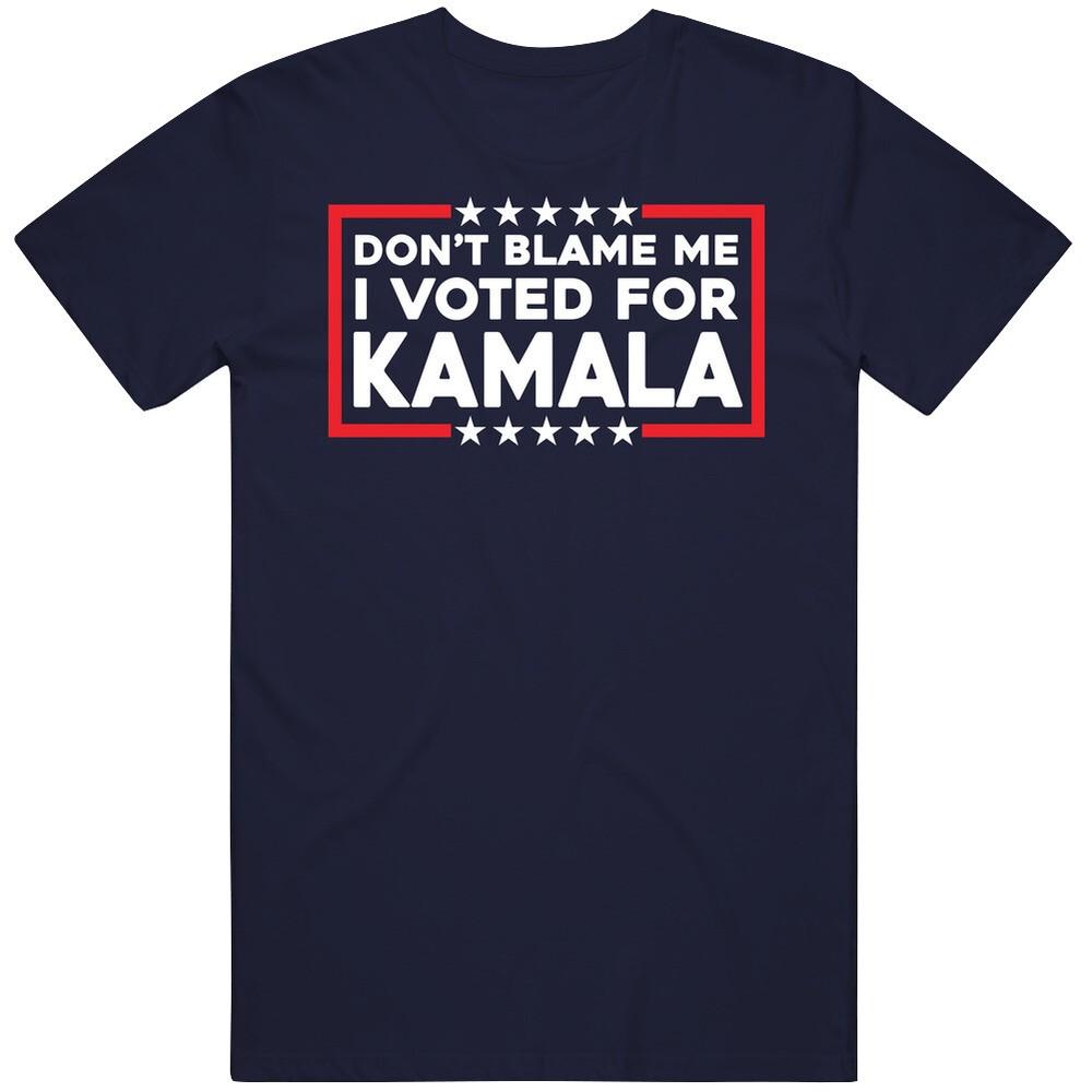 Don t Blame Me I Voted For Kamala T Shirt Unisex T-Shirt S
