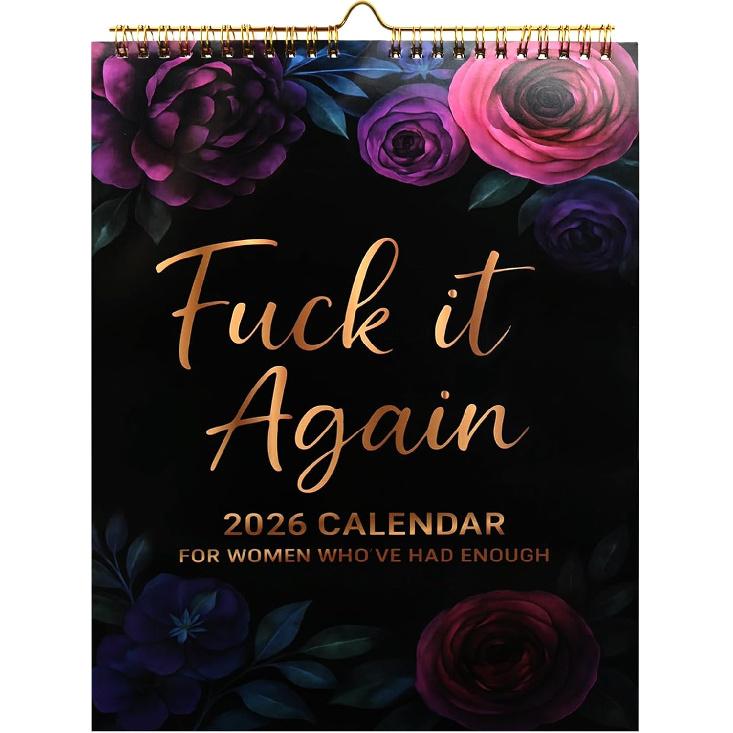 Fuck It Again - 2026 Calendar for Women Who’ve Had Enough, 8.67"x11.2" 2026 Large Wall Calendar, with Stress & Emotion-Release Monthly Quotes,