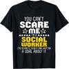 Unisex T-shirt You Can't Scare Me I'm A Social Worker - Community Servant T-Shirt