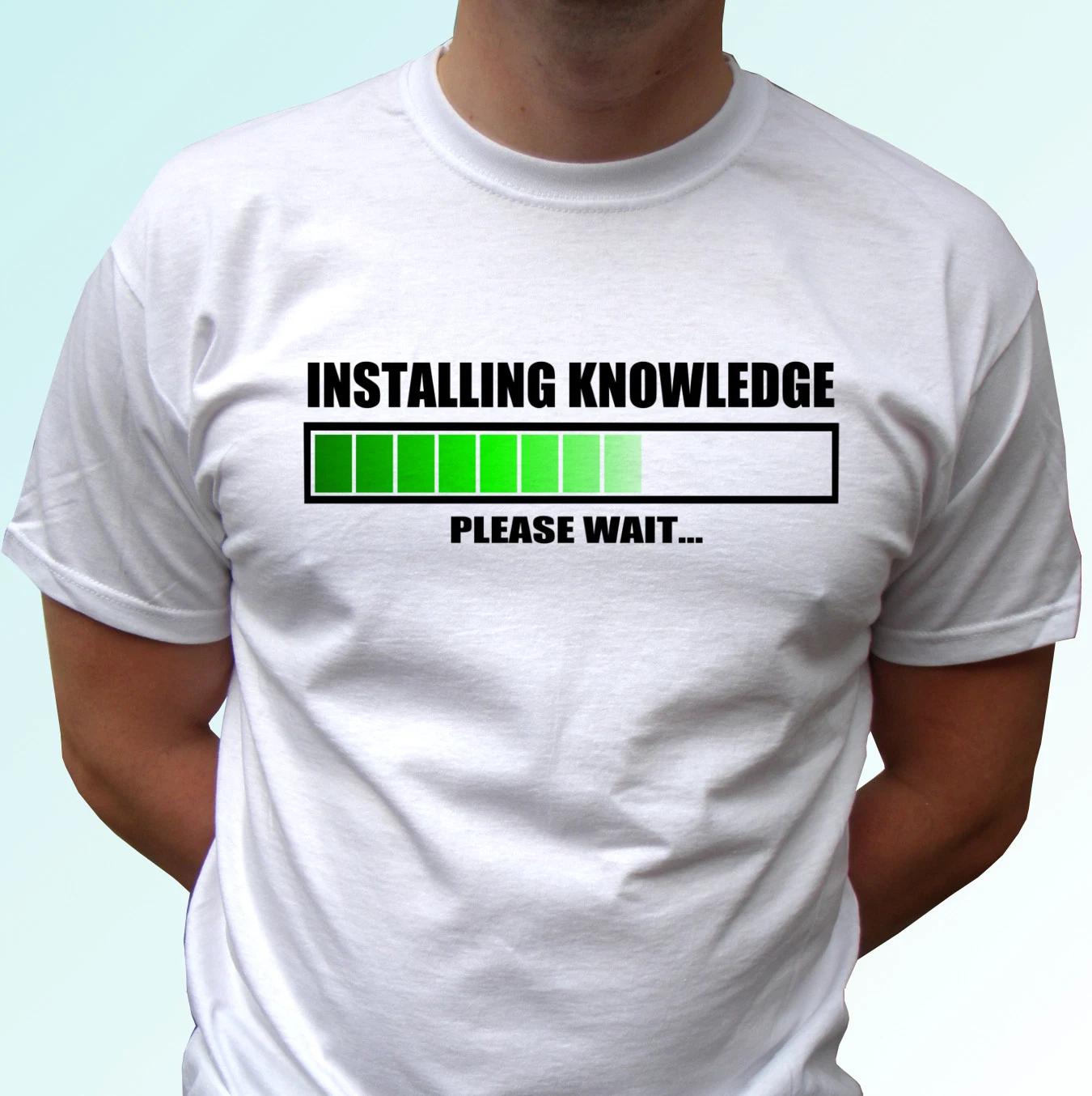 

Installing Knowledge funny white kids boys T-Shirt present gift joke humor tee xmas top 120